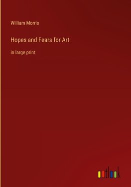 Hopes and Fears for Art