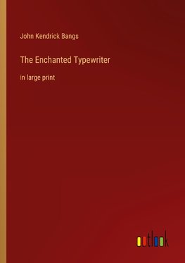 The Enchanted Typewriter