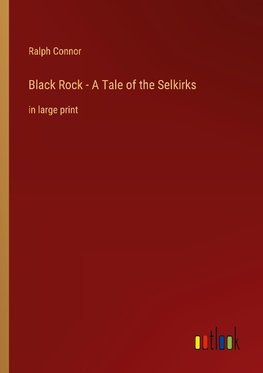 Black Rock - A Tale of the Selkirks