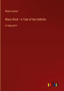 Black Rock - A Tale of the Selkirks