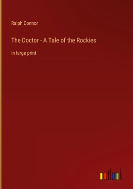 The Doctor - A Tale of the Rockies