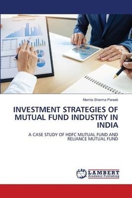 INVESTMENT STRATEGIES OF MUTUAL FUND INDUSTRY IN INDIA