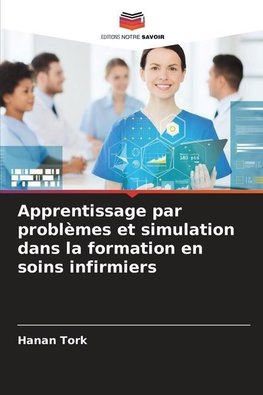 Apprentissage par problèmes et simulation dans la formation en soins infirmiers