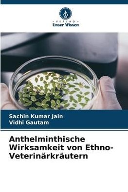 Anthelminthische Wirksamkeit von Ethno-Veterinärkräutern