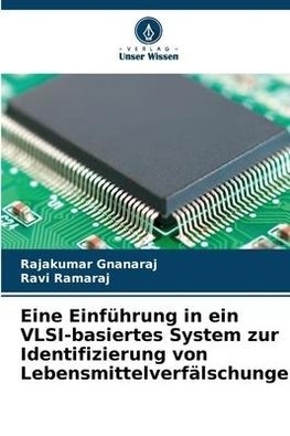 Eine Einführung in ein VLSI-basiertes System zur Identifizierung von Lebensmittelverfälschungen