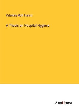 A Thesis on Hospital Hygiene