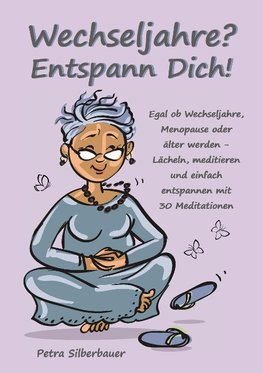 Wechseljahre? Entspann Dich!