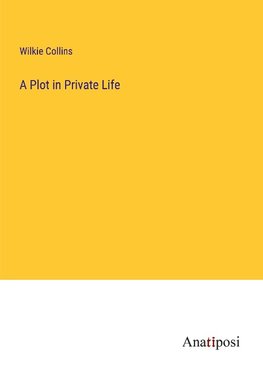 A Plot in Private Life