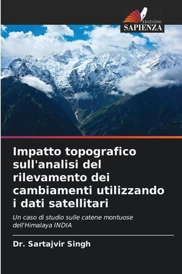 Impatto topografico sull'analisi del rilevamento dei cambiamenti utilizzando i dati satellitari