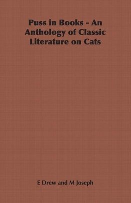 Puss in Books - An Anthology of Classic Literature on Cats