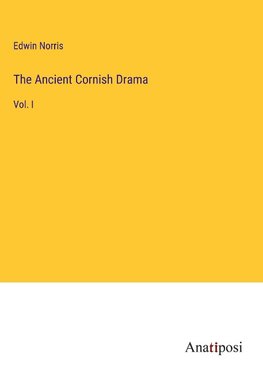 The Ancient Cornish Drama