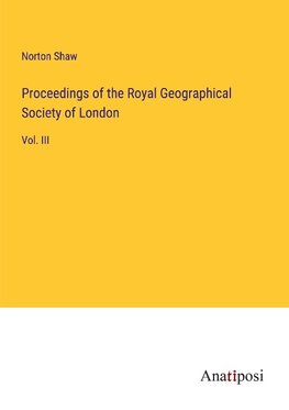 Proceedings of the Royal Geographical Society of London