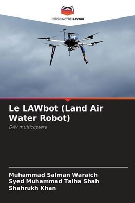 Le LAWbot (Land Air Water Robot)