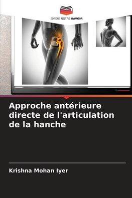 Approche antérieure directe de l'articulation de la hanche