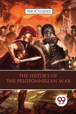 The History Of The Peloponnesian War