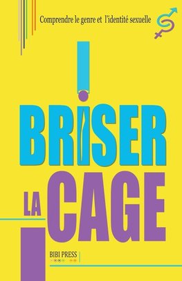 Briser la Cage