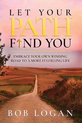 Let Your Path Find You