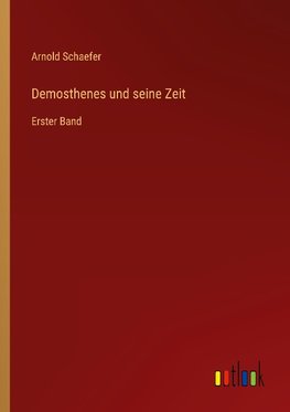 Demosthenes und seine Zeit