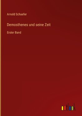 Demosthenes und seine Zeit