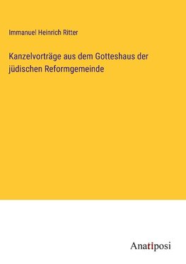 Kanzelvorträge aus dem Gotteshaus der jüdischen Reformgemeinde