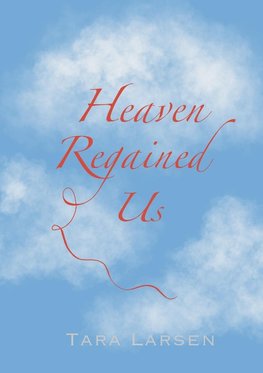 Heaven Regained Us