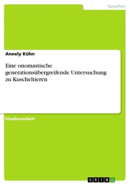 Eine onomastische generationsübergreifende Untersuchung zu Kuscheltieren