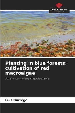 Planting in blue forests: cultivation of red macroalgae