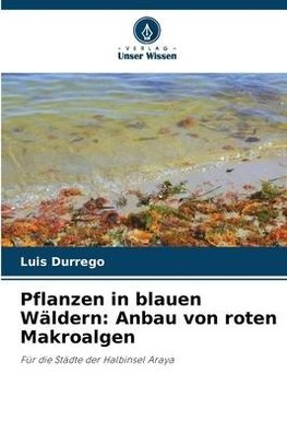 Pflanzen in blauen Wäldern: Anbau von roten Makroalgen