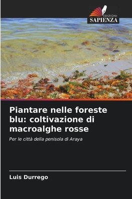 Piantare nelle foreste blu: coltivazione di macroalghe rosse