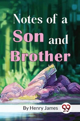 Notes of a Son and Brother