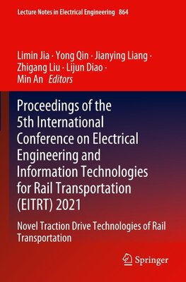 Proceedings of the 5th International Conference on Electrical Engineering and Information Technologies for Rail Transportation (EITRT) 2021