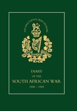 8TH (KING'S ROYAL IRISH) HUSSARS  Diary of the South African War, 1900-1902