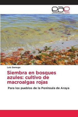 Siembra en bosques azules: cultivo de macroalgas rojas