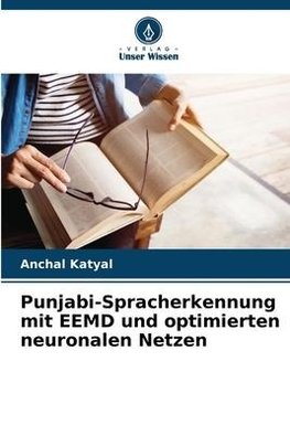 Punjabi-Spracherkennung mit EEMD und optimierten neuronalen Netzen