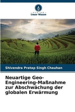 Neuartige Geo-Engineering-Maßnahme zur Abschwächung der globalen Erwärmung