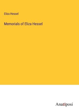 Memorials of Eliza Hessel