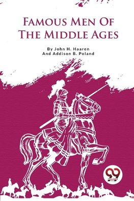 Famous Men Of The Middle Ages