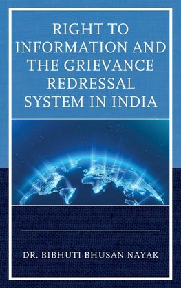 Right to Information and the Grievance Redressal System in India