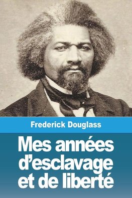 Mes années d'esclavage et de liberté