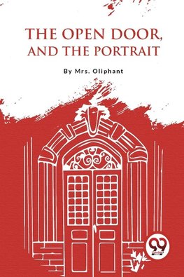 The Open Door, And The Portrait