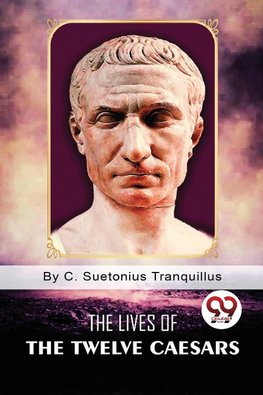 The Lives of the Twelve Caesars