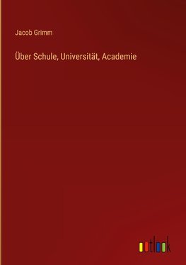 Über Schule, Universität, Academie