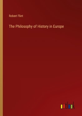 The Philosophy of History in Europe