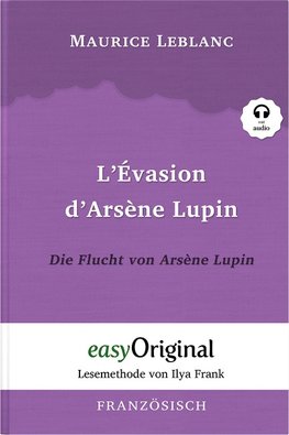 Arsène Lupin - 3 / L'Évasion d'Arsène Lupin / Die Flucht von Arsène Lupin - Lesemethode von Ilya Frank - Zweisprachige Ausgabe Französisch-Deutsch (Buch + Audio-Online)