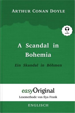 A Scandal in Bohemia / Ein Skandal in Böhmen (Sherlock Holmes Kollektion) - Lesemethode von Ilya Frank - Zweisprachige Ausgabe Englisch-Deutsch (Buch + Audio-Online)