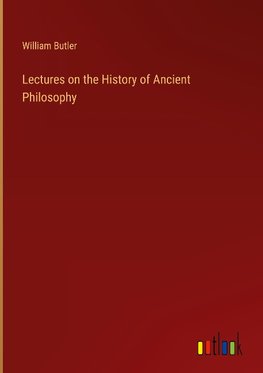 Lectures on the History of Ancient Philosophy