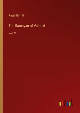 The Ramayan of Valmiki