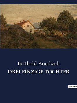 DREI EINZIGE TOCHTER