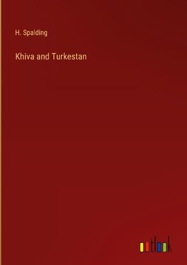 Khiva and Turkestan