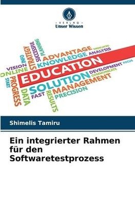 Ein integrierter Rahmen für den Softwaretestprozess